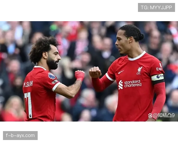 萨拉赫与范迪克续约，利物浦竞争力再获强力加持